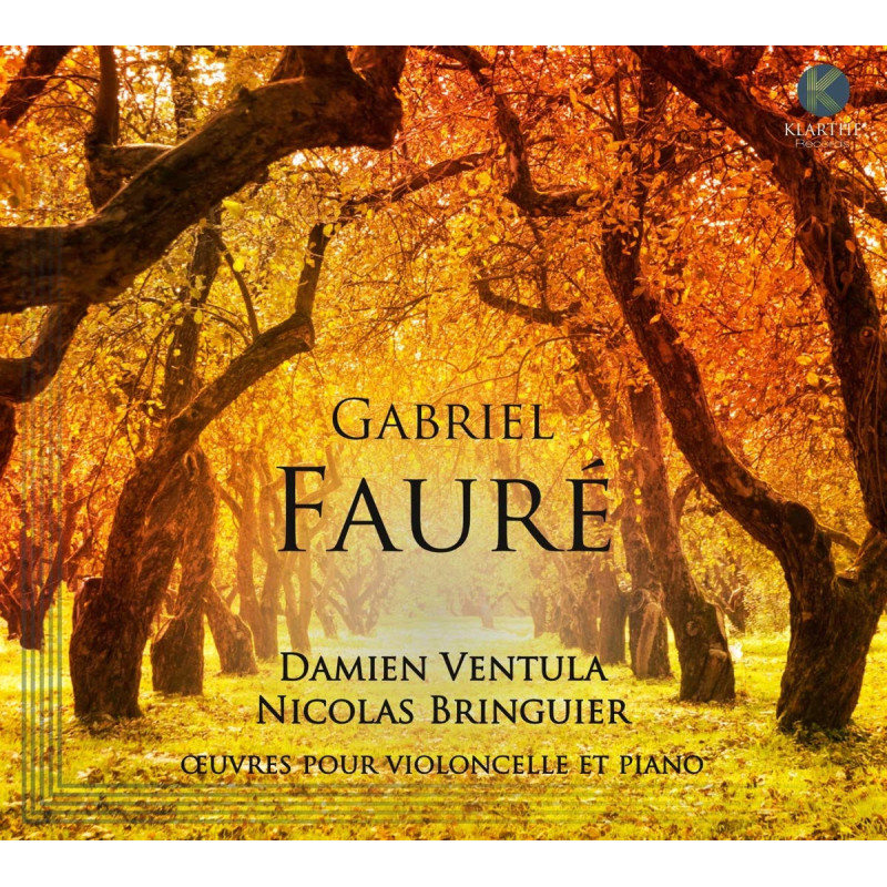 Gabriel Fauré  Œuvres pour violoncelle et piano Damien Ventula Nicolas Bringuier