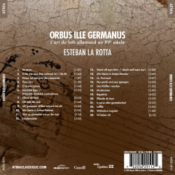 Orbus Ille Germanus L’art du luth allemand au XVème siècle Esteban La Rotta