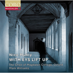 Nico Muhly With Eyes Lift Up The Choir of Magdalen College Oxford