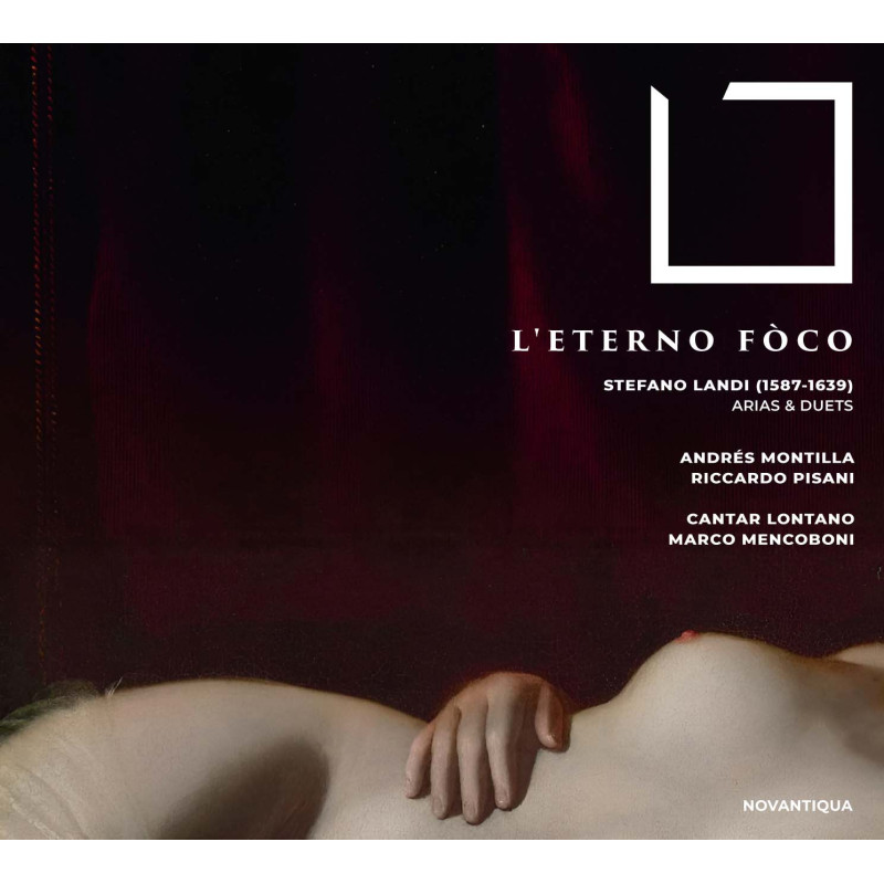Stefano Landi L’eterno foco, arias et duos Ensemble Cantar Lontano