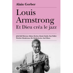 ALAIN GERBER Louis Armstrong Et Dieu Créa Le Jazz (livre)
