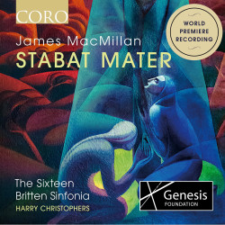 James MacMillan Stabat Mater The Sixteen Britten Sinfonia Harry Christophers