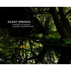 VINCENT LE QUANG CLAUDE TCHAMITCHIAN Silent Springs