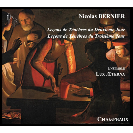 Nicolas Bernier Les Leçons des Ténèbres du 2ème & 3ème jour Ensemble Lux Aeterna