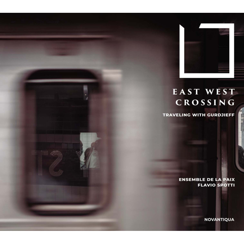 Georges Gurdjieff East West Crossing Ensemble de la Paix  Flavio Spotti