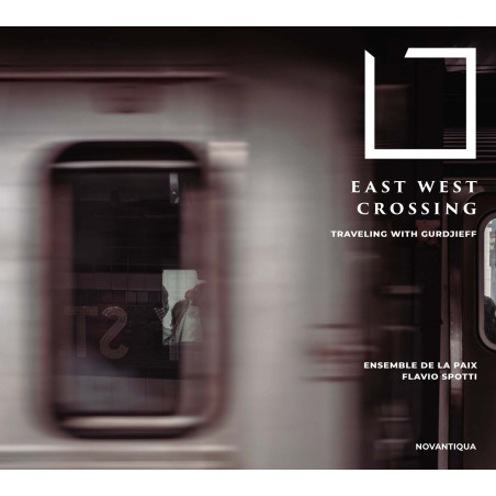 Georges Gurdjieff East West Crossing Ensemble de la Paix  Flavio Spotti
