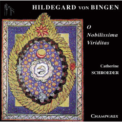 Hildegarde von Bingen O nobilissima Viriditas Catherine Schroeder