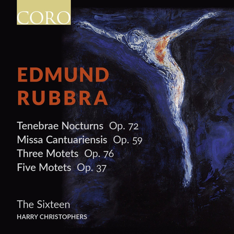 Edmund Rubbra Tenebrae Nocturn, Missa Cantuariensis, Motets The Sixteen
