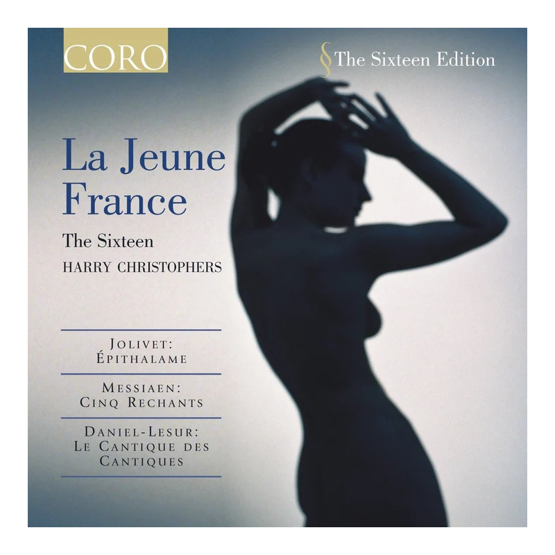 La jeune France Jolivet, Messiaen, Daniel-Lesur The Sixteen