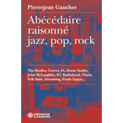 Abécédaire Raisonné Jazz, Pop, Rock Pierrejean Gaucher