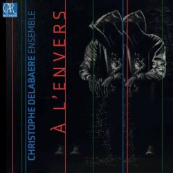 Christophe Delaere Ensemble A l’envers