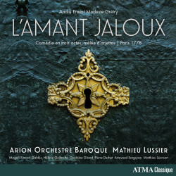 André Ernest Modeste Grétry L’Amant jaloux, opéra-comique Hélène Guilmette Mathieu Lussier