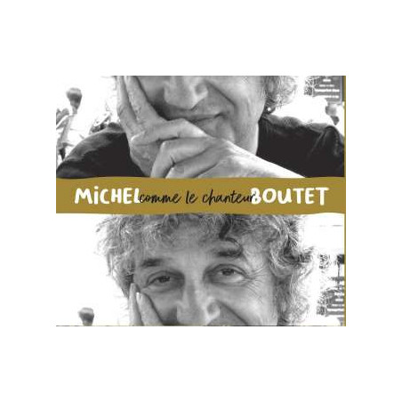 Michel Boutet Comme le chanteur