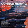 Conrad Herwig The Latin Side of Chick Corea
