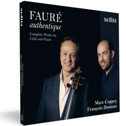 Gabriel Fauré Intégrale des oeuvres pour violoncelle et piano Marc Coppey François Dumont Pauline Bartissol