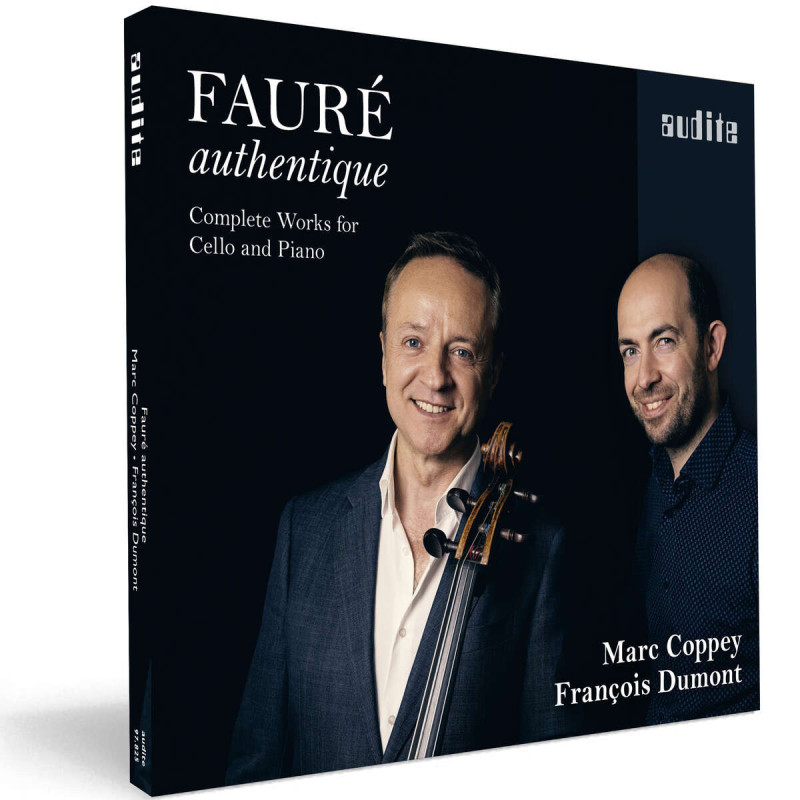 Gabriel Fauré Intégrale des oeuvres pour violoncelle et piano Marc Coppey François Dumont Pauline Bartissol