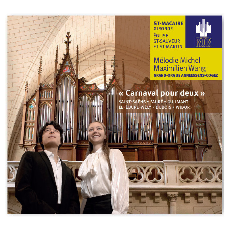 Carnaval pour deux Saint-Saëns Fauré Guilmant Lefébure-Welly Dubois Widor Mélodie Michel Maximilien Wang