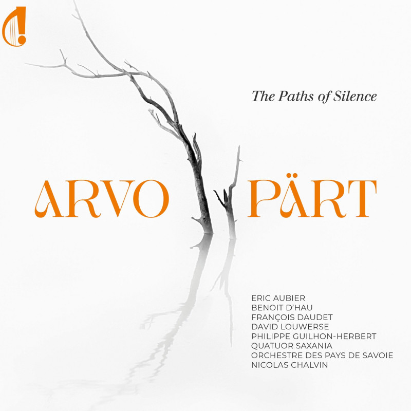 Arvo Pärt The Paths of Silence Nicolas Chalvin Eric Aubier Benoît d'Hau François Daudet