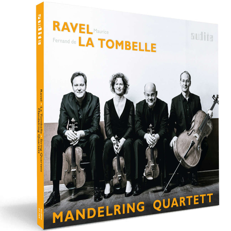 Maurice Ravel, Fernand de la Tombelle Quatuors Mandelring Quartett