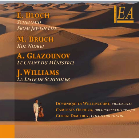 Bloch Schelomo Bruch Kol Nidrei Glazounov Chant du Ménestrel Williams Liste de Schindler Dominique de Williencourt