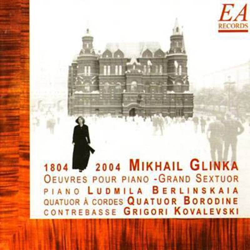 Glinka Intégrale des oeuvres pour piano Grand Sextuor Quatuor Borodine Ludmila Berlinskaïa