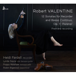 Robert Valentine  12 Sonates pour flûte à bec et basse continue Heidi Fardell