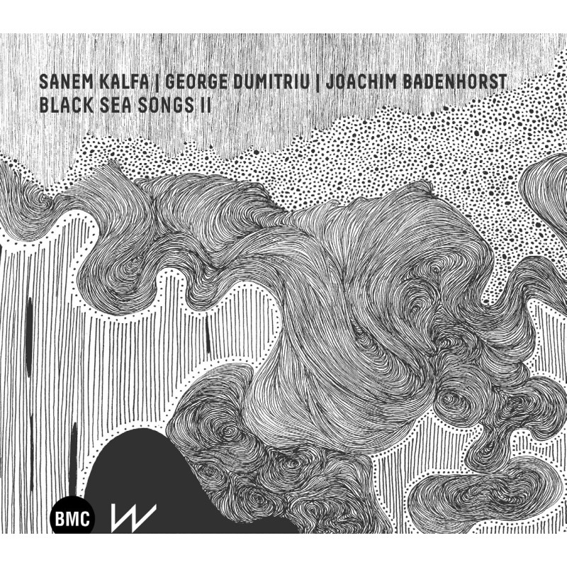 Sanem Kalfa Joachim Badenhorst George Dimitru  Black Sea Songs II