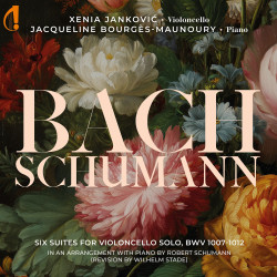 Bach / Schumann Les suites pour violoncelle Xenia Jankovic Jacqueline Bourgès-Maunoury