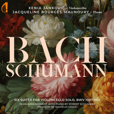 Bach / Schumann Les suites pour violoncelle Xenia Jankovic Jacqueline Bourgès-Maunoury