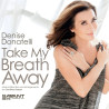 Denise Donatelli  Take my Breath Away