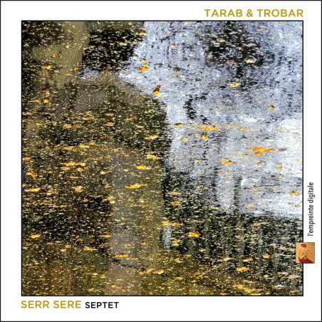 Serr Serre Septet Tarab & Trobar