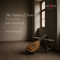 John Dowland The Sound of Tears, œuvres pour luth Massimo Marchese