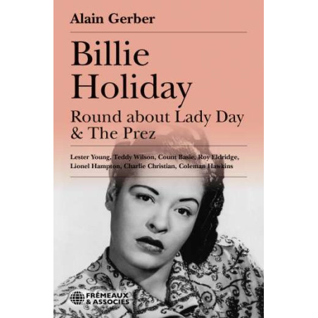 Alain Gerber Billie Holiday Round About Lady  Day & The Prez