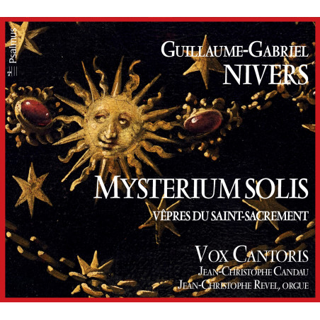 MYSTERIUM SOLIS Vêpres du Saint Sacrement de Guillaume-Gabriel NIVERS Vox Cantoris